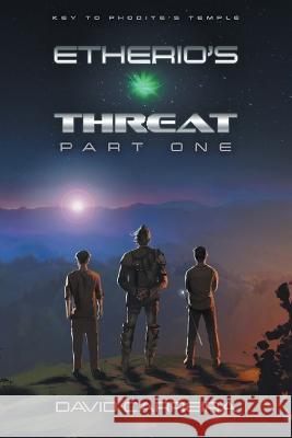 Key to Phodite\'s Temple: Etherio\'s Threat David Carreira 9781039152977 FriesenPress - książka