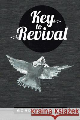 Key to Revival Gordon Ziegler 9781493167791 Xlibris Corporation - książka