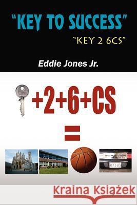 Key to Success Jones, Eddie, Jr. 9781420853650 Authorhouse - książka