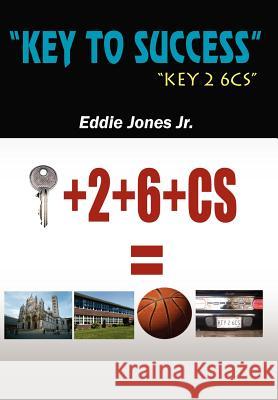 Key to Success Jones, Eddie, Jr. 9781420853667 Authorhouse - książka