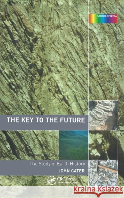 Key to the Future: The History of Earth Science John Cater 9780415278775 CRC Press - książka