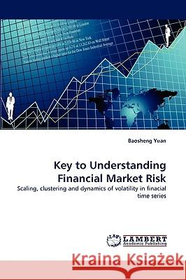 Key to Understanding Financial Market Risk Baosheng Yuan 9783838359045 LAP Lambert Academic Publishing - książka