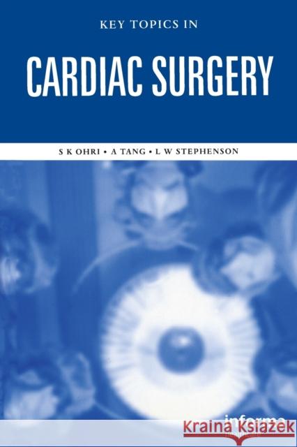 Key Topics in Cardiac Surgery Raymond Bonnett Sunil K. Ohri Augustine T. M. Tang 9781859960332 Taylor & Francis Group - książka