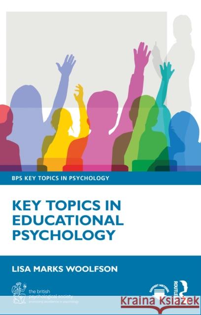 Key Topics in Educational Psychology Lisa Marks (University of Strathclyde, Glasgow, UK) Woolfson 9781032691497 Routledge - książka