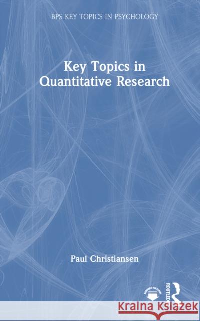 Key Topics in Quantitative Research Paul Christiansen 9781032656533 Routledge - książka