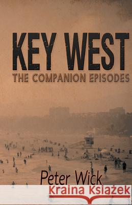 Key West - The Companion Episodes Peter Wick 9780996729802 Azzurri Publishing - książka