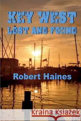 Key West Lost and Found Robert Haines 9781945772405 Absolutely Amazing eBooks - książka