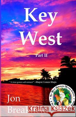 Key West: Part II Jon Breakfield 9780985639846 Key West Press - książka