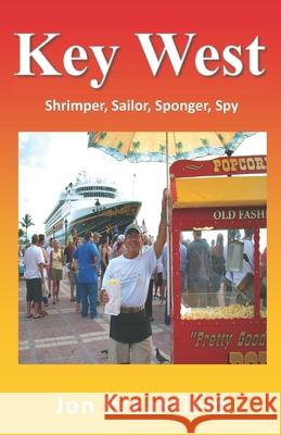 Key West: Shrimper, Sailor, Sponger, Spy Jon Breakfield 9781916905917 Key West Press - książka