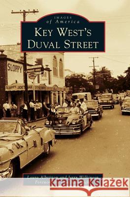 Key West's Duval Street Laura Albritton Jerry Wilkinson Foreword By Tom Hambright 9781540226693 Arcadia Publishing Library Editions - książka
