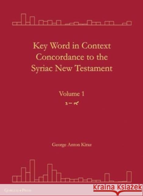 Key Word in Context Concordance to the Syriac New Testament George Anton Kiraz 9781463245917 Gorgias Press - książka