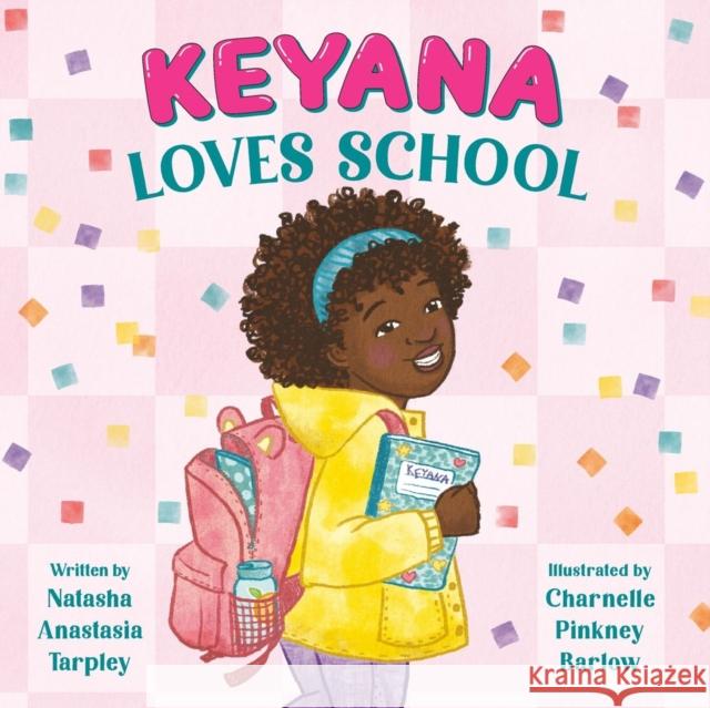 Keyana Loves School Natasha A Tarpley 9780316073158 Little, Brown Books for Young Readers - książka