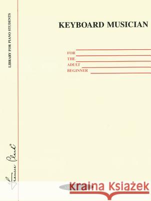 Keyboard Musician for the Adult Beginner Frances Clark Louise Goss Roger Grove 9780874871036 Alfred Publishing Company - książka