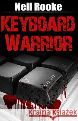 Keyboard Warrior Neil Rooke 9781494820923 Createspace - książka