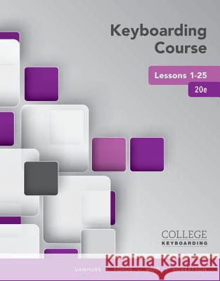 Keyboarding Course Lessons 1-25 Susie H. VanHuss Connie M. Forde Donna L. Woo 9781337103251 Course Technology - książka
