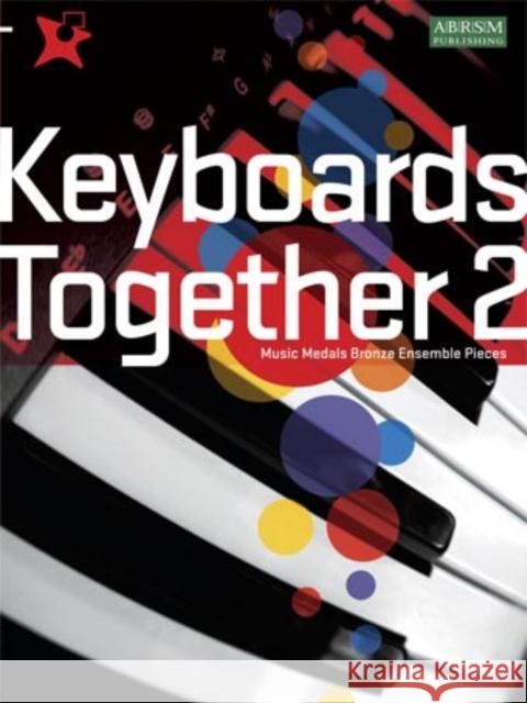 Keyboards Together 2 : Music Medals Bronze Keyboard Ensemble Pieces  9781860966958 ABRSM (PUBLISHING) LTD - książka