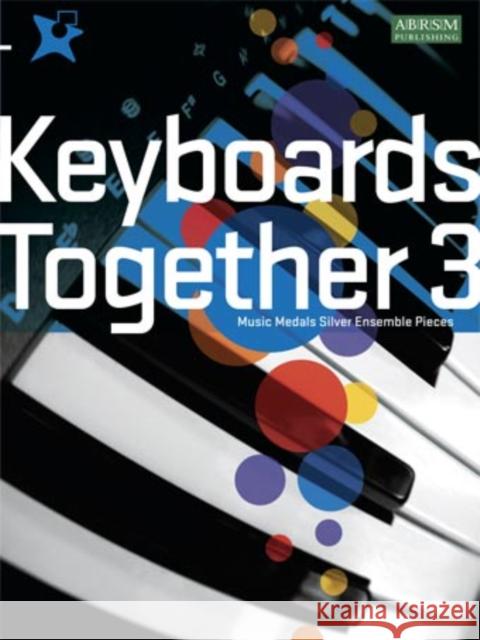 Keyboards Together 3 : Music Medals Silver Keyboard Ensemble Pieces  9781860966965 ABRSM (PUBLISHING) LTD - książka