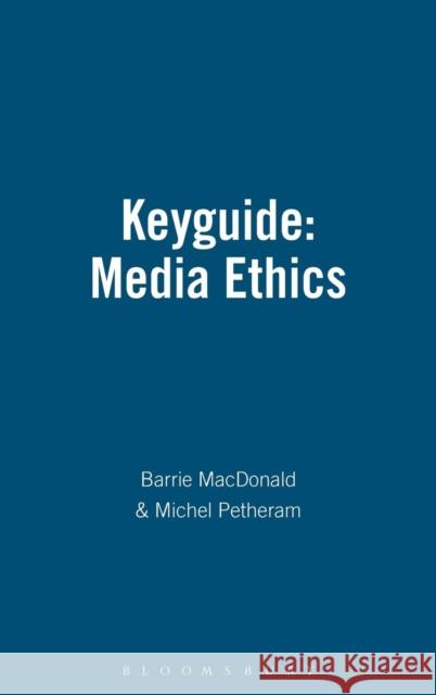 Keyguide: Media Ethics MacDonald, Barrie 9780720121285 Mansell Publishing - książka