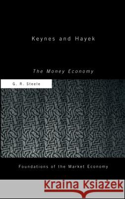 Keynes and Hayek: The Money Economy Steele, G. R. 9780415251389 Routledge - książka