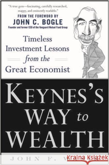 Keynes's Way to Wealth: Timeless Investment Lessons from the Great Economist Wasik, John 9780071815475  - książka