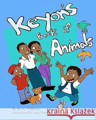 Keyon's Book of Animals Becky Williams Saul Munoz 9781453750988 Createspace - książka