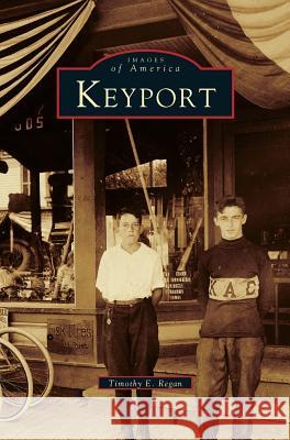 Keyport Timothy E Regan 9781531659998 Arcadia Publishing Library Editions - książka