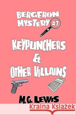 Keypunchers & Other Villains M. G. Lewis 9781096102021 Independently Published - książka