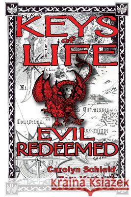 Keys of Life: Evil Redeemed Carolyn Schield Thomas Vorbeck 9780991667062 Uriel's Justice LLC - książka