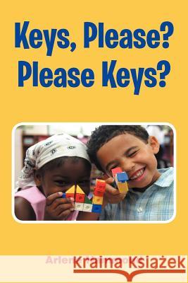 Keys, Please? Please Keys? Arlene Edwards-Hammond 9781477103760 Xlibris Corporation - książka