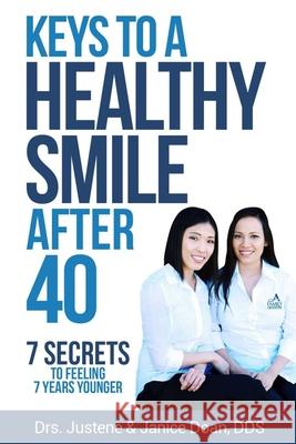 Keys to a Healthy Smile After 40: 7 Secrets to Feeling 7 Years Younger Janice Doa Justene Doa 9781074537647 Independently Published - książka