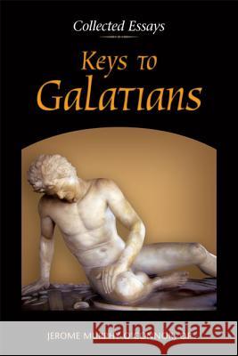 Keys to Galatians: Collected Essays Jerome Murphy-O'Connor 9780814680704 Michael Glazier Books - książka