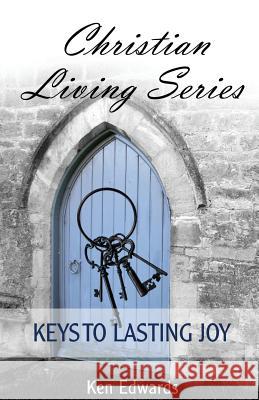 Keys to Lasting Joy: Life As God Intended Edwards, Ken 9781495254789 Createspace - książka