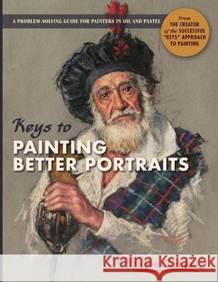 Keys to Painting Better Portraits Foster Caddell 9781648371479 Echo Point Books & Media, LLC - książka