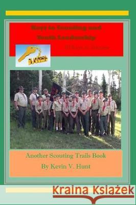 Keys to Scouting and Youth Leadership: 10 Keys to Success Kevin V. Hunt 9781090330703 Independently Published - książka