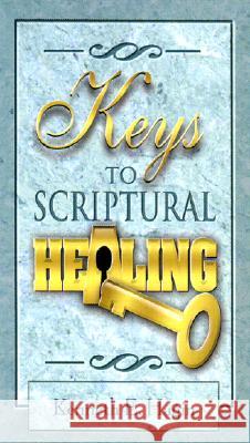 Keys to Scriptural Healing Kenneth E. Hagin 9780892762002 Faith Library Publications - książka