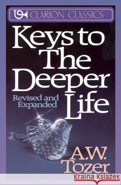 Keys to the Deeper Life A. W. Tozer 9780310333616 Zondervan Publishing Company - książka