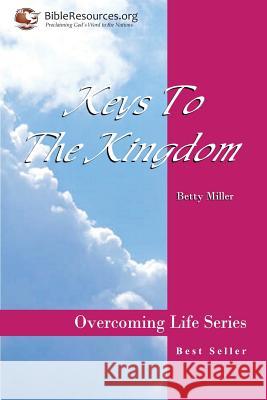Keys to the Kingdom Betty S. Miller 9781571490063 Christ Unlimited Ministries - książka