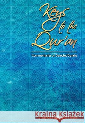 Keys to the Qur'an: A commentary on selected Surahs Haeri, Shaykh Fadhlalla 9781919826684 Zahra Publications - książka