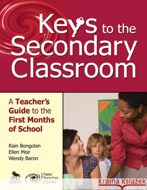 Keys to the Secondary Classroom: A Teacher's Guide to the First Months of School Bongolan, Lorraine S. 9780761978961 Corwin Press - książka