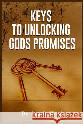 Keys To Unlocking Gods Promises Angela Hood 9780578449722 Angela Hood Publishing - książka