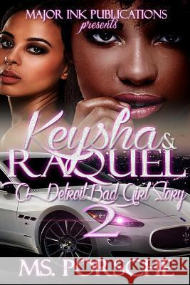 Keysha & Raquel 2: A Detroit bad girl story Porsche 9781979861014 Createspace Independent Publishing Platform - książka