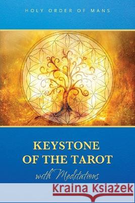 Keystone of the Tarot with Meditations Holy Order of Mans 9781737017677 Holy Order of Mans - książka