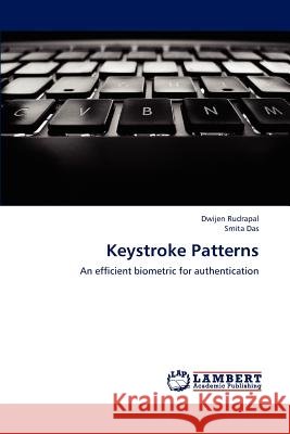 Keystroke Patterns Rudrapal Dwijen, Das Smita 9783844316988 LAP Lambert Academic Publishing - książka