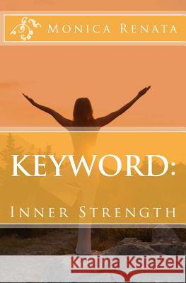 Keyword: : Inner Strength Renata, Monica 9781492834144 Createspace - książka
