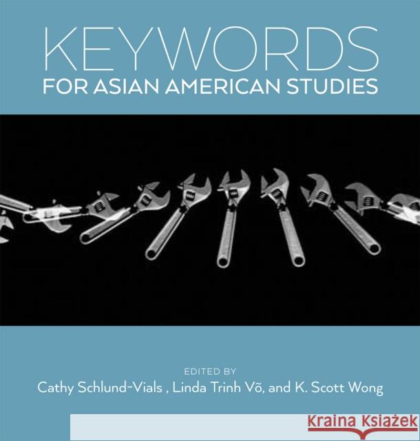 Keywords for Asian American Studies Cathy J. Schlund-Vials Linda Trinh Vo Kevin Scott Wong 9781479803286 New York University Press - książka