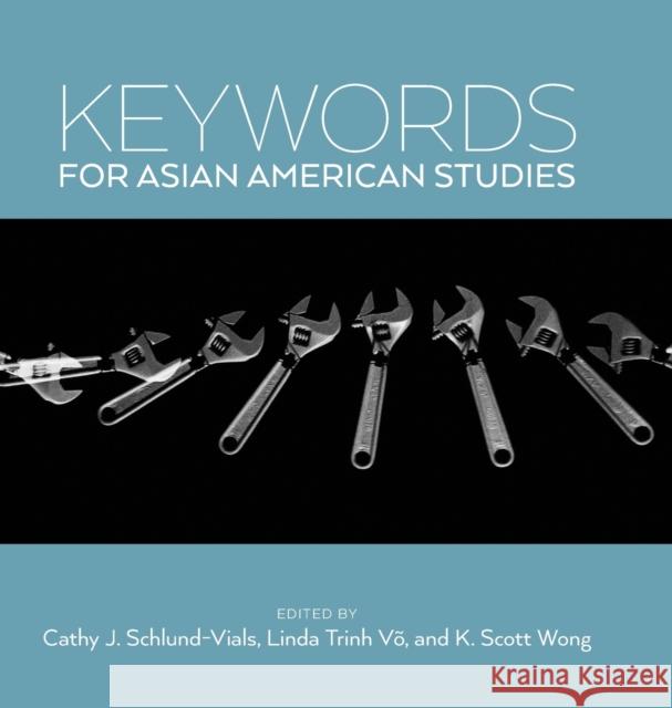 Keywords for Asian American Studies Cathy J. Schlund-Vials Linda Trinh Vo Kevin Scott Wong 9781479874538 New York University Press - książka