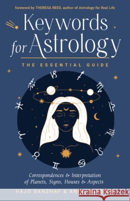 Keywords for Astrology: The Essential Guide to Correspondences and Interpretation of Planets, Signs, Houses, and Aspects Anna (Anna Haebler) Haebler 9781578638390 Red Wheel/Weiser - książka
