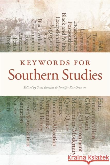 Keywords for Southern Studies Scott Romine Jennifer Rae Greeson Erich Nunn 9780820340616 University of Georgia Press - książka