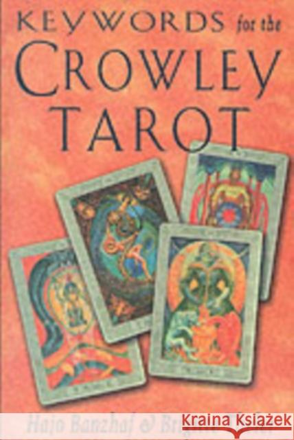 Keywords for the Crowley Tarot Hajo Banzhaf Brigitte Theler 9781578631735 Red Wheel/Weiser - książka