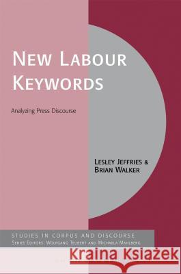 Keywords in the Press: The New Labour Years Lesley Jeffries Brian Walker 9781441162229 Continuum Intl Publishing Grp - książka